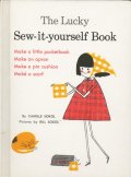 ビル・ソコル Bill Sokol:絵 Camille Sokol:著 / The Lucky Sew-it-yourself Book